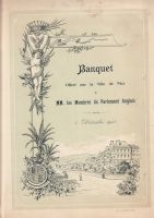 Banquet du 5 décembre 1903<br />offert par la ville de Nice <br />à MM. les Membres du Parlement Anglais<br /><br />Oxtail Soup<br />Crème de Volaille Princesse<br />Truite de Rivière au Chablis<br />Pommes Vapeur<br />Pièce de Boeuf Carrignan aux Primeurs du Littoral<br />Mignonnette de Pauillac Clamart<br />Parfait de Foie gras Royale<br />Sorbets Dame Blanche<br />Faisans d‘Ecosse en Grande Chasse<br />Salade Niçoise<br />Asperges en branches Sauce Vierge<br />Bombe Edouard VII<br />Gâteau Historié<br />Pièce Montée<br />Corbeille de Fruits panachés<br />Fromages<br />Desserts<br />Café et Liqueurs<br />Grande Fine Champagne Bisquit Dubouché<br /><br />Xérès Montillade<br />Graves 1898<br />Moët et Chandon 1893, Cuvée 20<br />Saint-Emilion<br />Mont-Bousquet 1893<br />Chambertin 1897<br />Louis Roederer<br />Extra Dry, Reserve for Great Britain